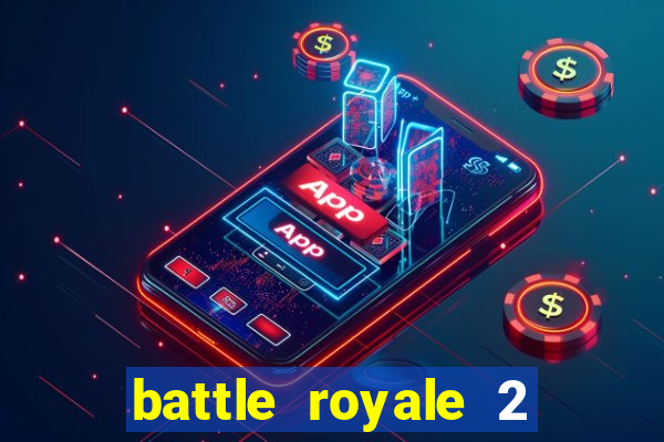 battle royale 2 filme completo dublado